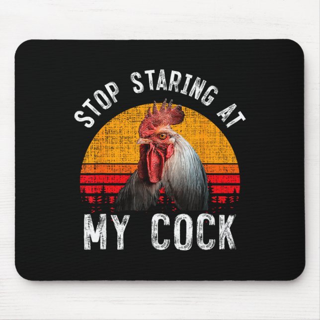Mousepad Funny Chicken Rooster Stop Staring At My Gift  (Frente)
