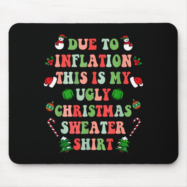 Mousepad Funny Christmas Due To Inflation This Is My Ugly S (Frente)