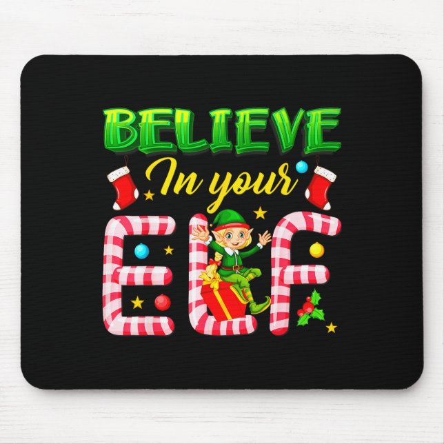 Mousepad Funny Christmas Elf Design Believe In Your Elf Men (Frente)
