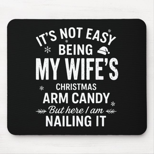 Mousepad Funny Christmas It's Not Easy Being My Wife's Arm  (Frente)