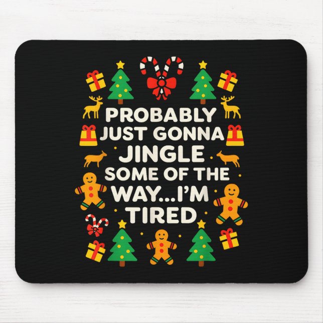 Mousepad Funny Christmas Jingle Some Of The Way Tired For M (Frente)