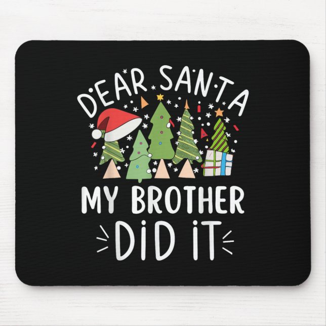Mousepad Funny Christmas Quote Sayings Dear Santa My Brothe (Frente)