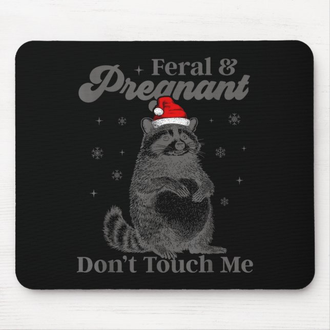 Mousepad Funny Christmas Raccoon Feral And Pregnant Don't T (Frente)