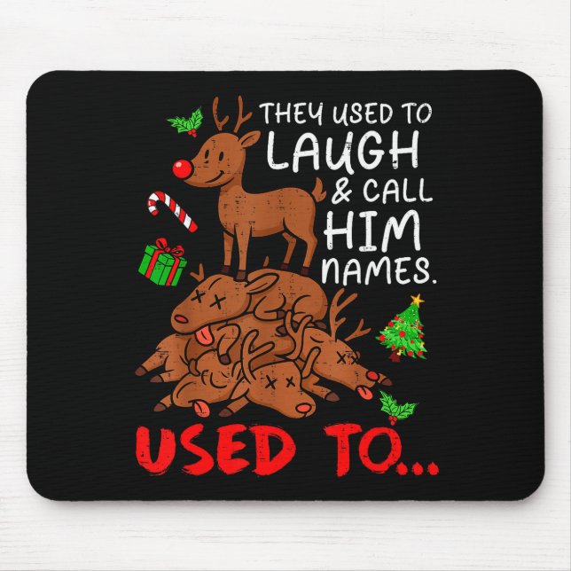 Mousepad Funny Christmas Reindeer They Used To Laugh &amp;  (Frente)