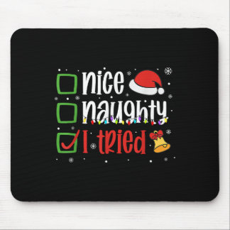 Mousepad Funny Christmas Shirt Nice Naughty I Tried Holiday