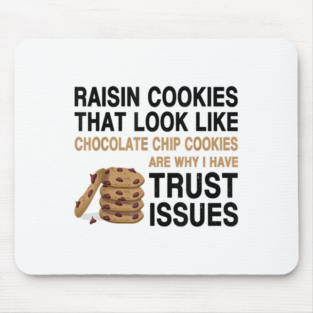 Mousepad Funny Cookies Lover Quote Gift, Trust Raisin Cooki (Frente)