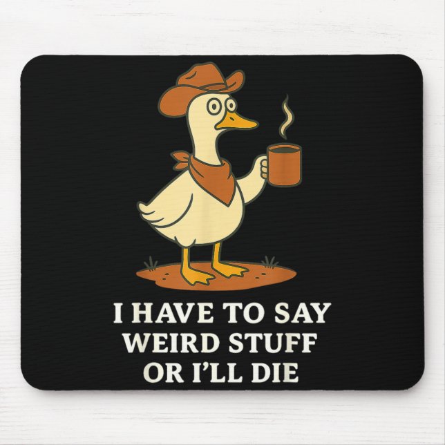 Mousepad Funny Cowboy Goose Saying Weird Stuff Meme Humor Q (Frente)