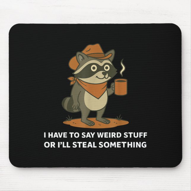 Mousepad Funny Cowboy Raccoon Saying Weird Stuff Meme Humor (Frente)
