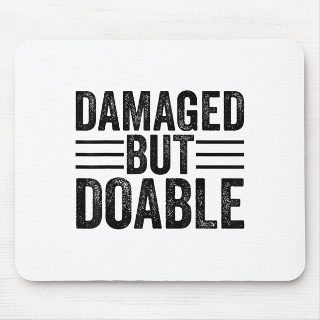 Mousepad Funny Damaged But Doable Motivational Damaged Wome (Frente)