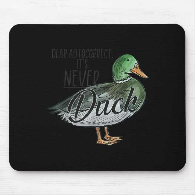 Mousepad Funny Dear Autocorrect It's Never Duck  (Frente)