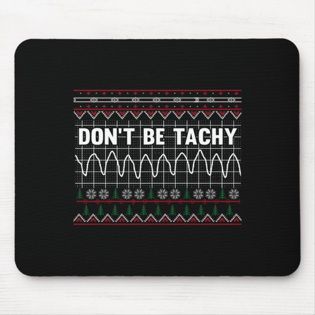 Mousepad Funny Don't Be Tachy Ems Long Sleeve  (Frente)