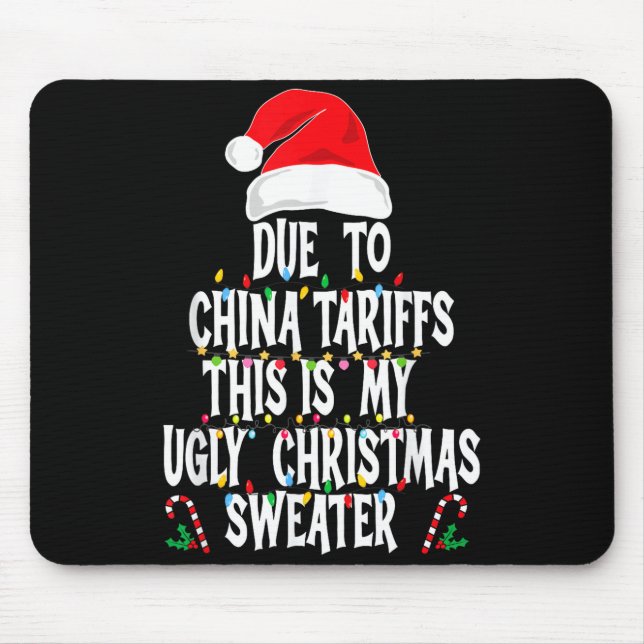 Mousepad Funny Due To China Tarriffs Ugly Christmas Sweater (Frente)