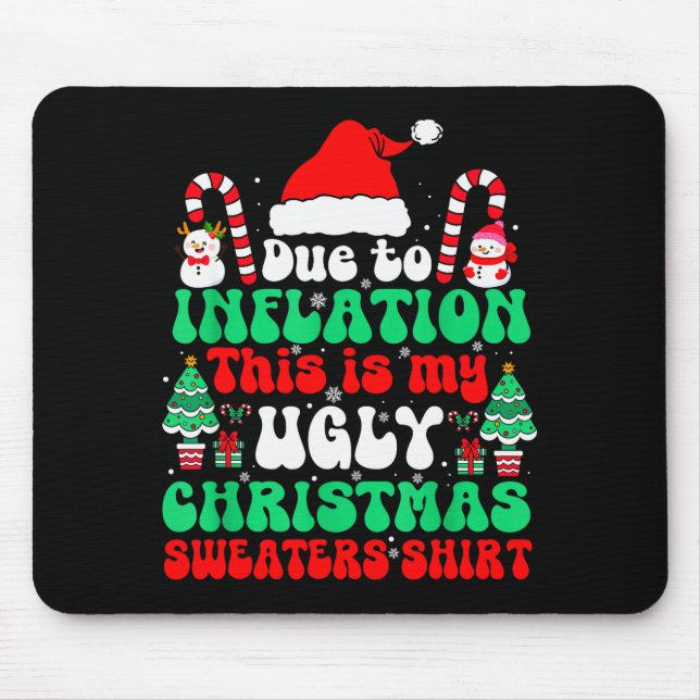 Mousepad Funny Due To Inflation This Is My Ugly Christmas S (Frente)