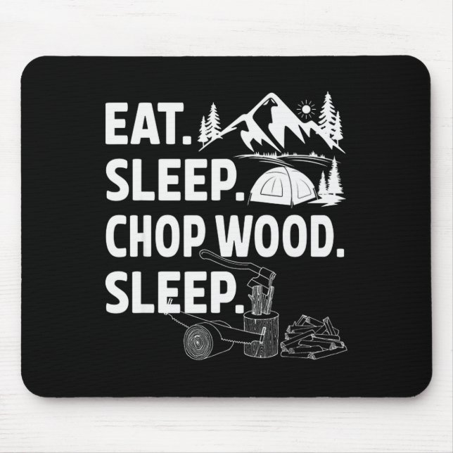 Mousepad Funny Eat Sleep Chop Wood Repeat Lumberjack  (Frente)