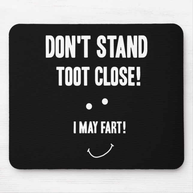 Mousepad Funny Fart Don't Stand Toot Close I May Fart  (Frente)