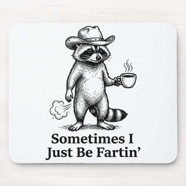 Mousepad Funny Farting Raccoon Fart Joke Sometimes I Just B (Frente)
