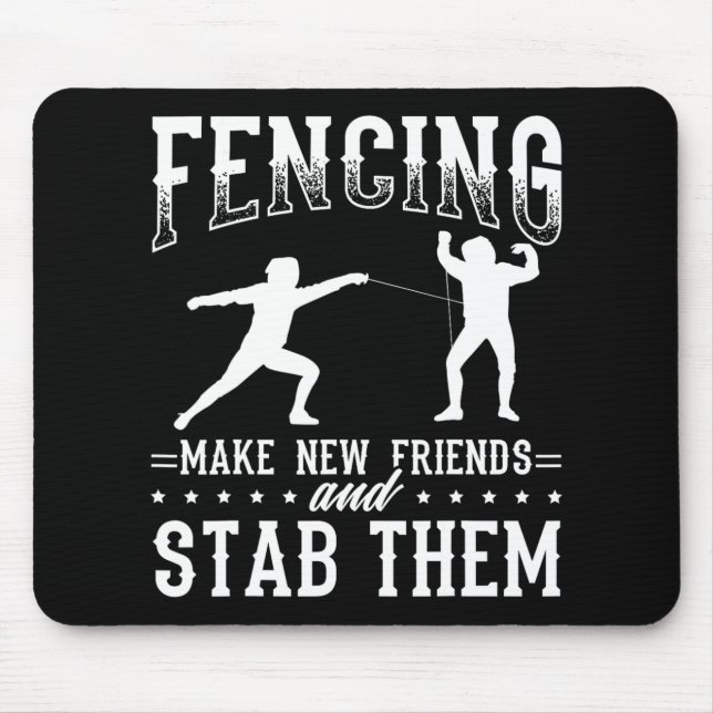 Mousepad Funny Fencing Design Make New Friends And Stab The (Frente)