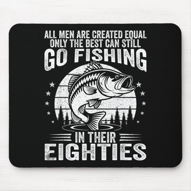 Mousepad Funny Fishing Sayings For Men In Their Eighties Fi (Frente)