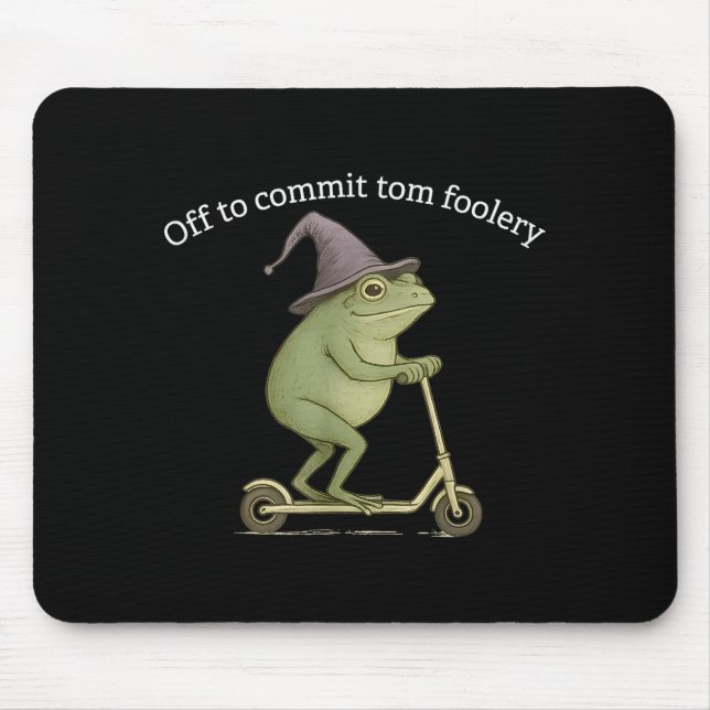 Mousepad Funny Frog Graphic Saying Off To Commit Tom Fooler (Frente)