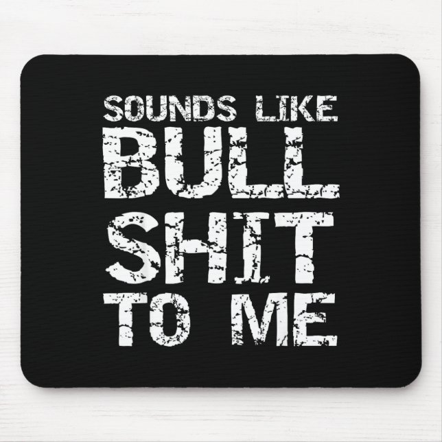 Mousepad Funny Gag Gift For Men Sarcastic Sounds Like Bull  (Frente)