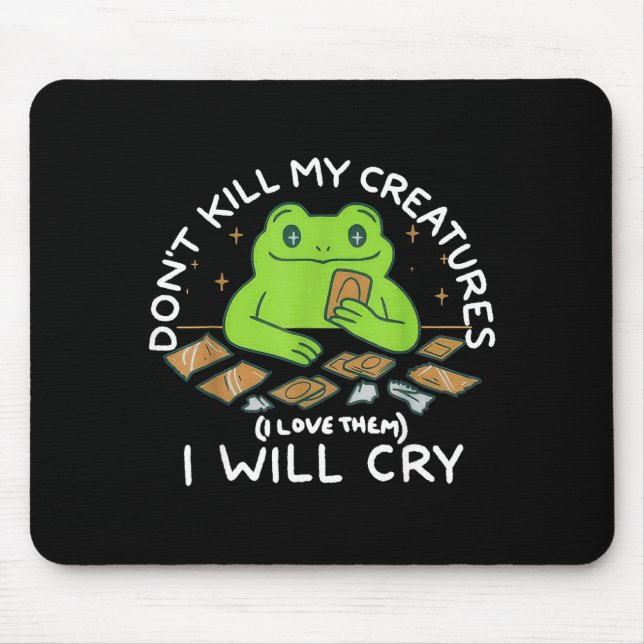 Mousepad Funny Gamer Don’t Kill My Creatures I Will-cry Fro (Frente)