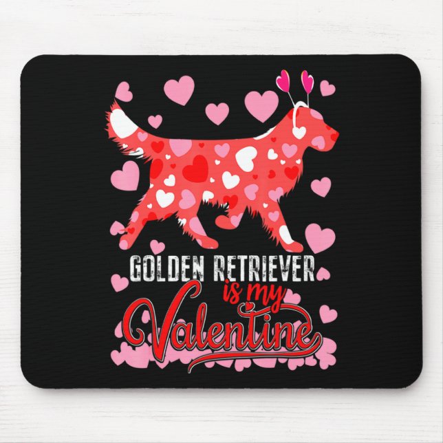Mousepad Funny Golden Retriever Is My Valentine Dog Lover D (Frente)