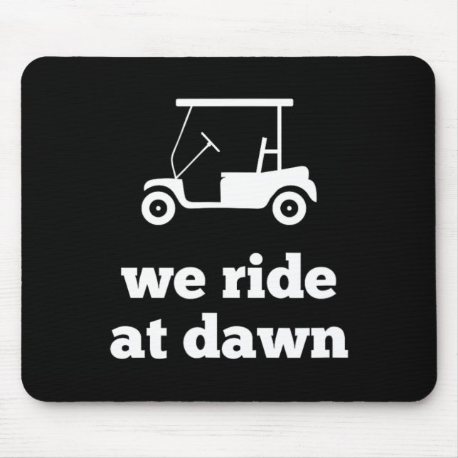 Mousepad Funny Golf We Ride At Dawn Dad  (Frente)