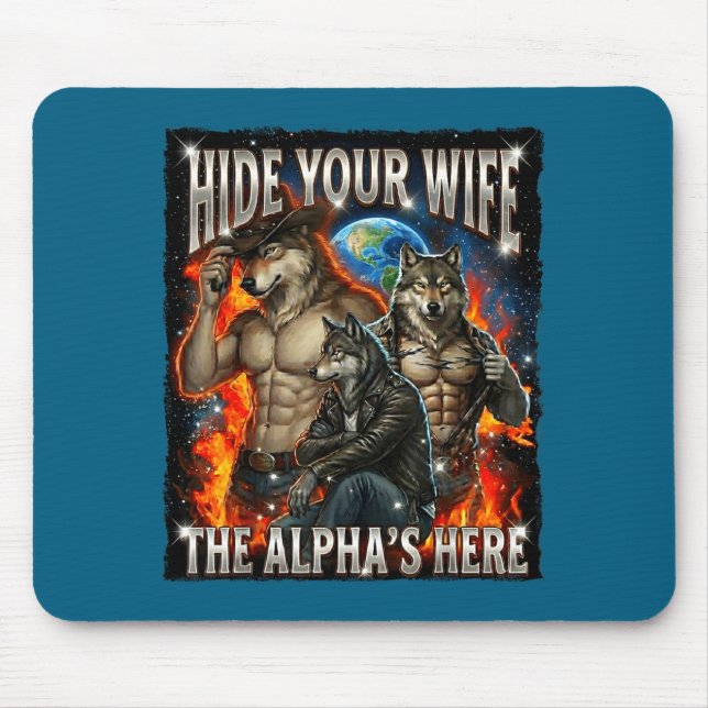 Mousepad Funny Graphic Tee Hide Your Wife The Alpha Is Here (Frente)