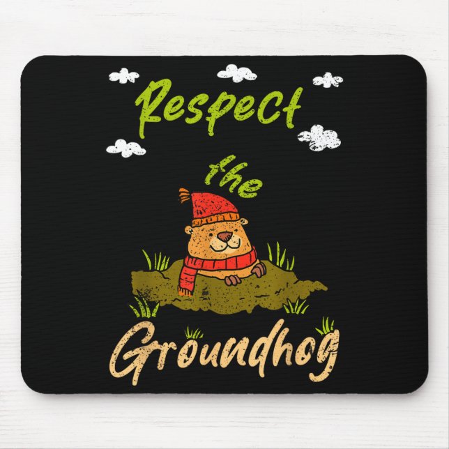 Mousepad Funny Groundhog Day Quote Respect The Groundhog  (Frente)