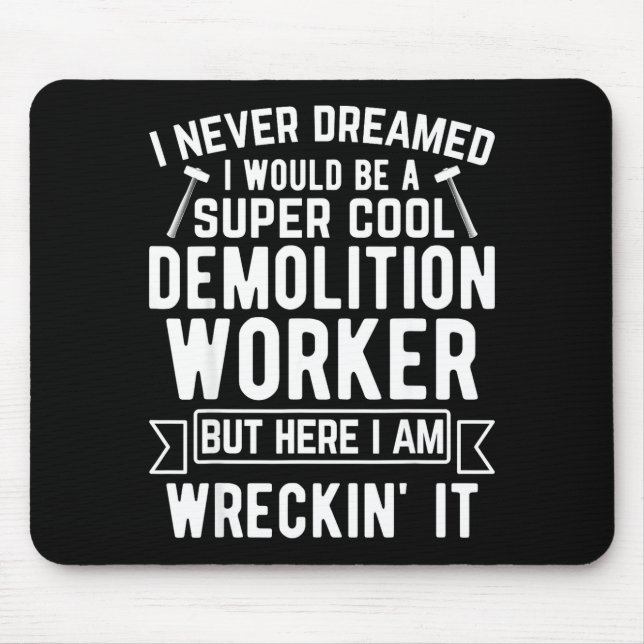 Mousepad Funny House Demolition Day Demolition Worker Wreck (Frente)