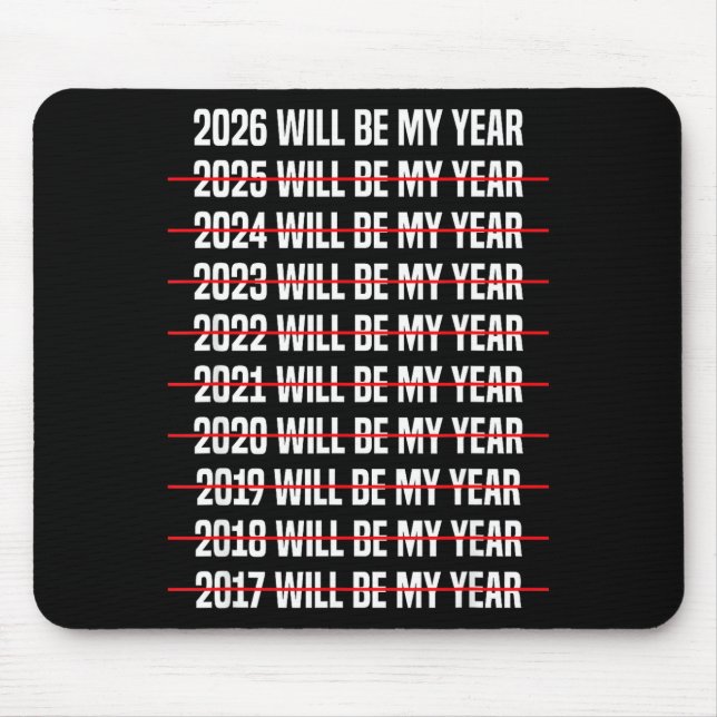 Mousepad Funny Humor New Years Eve 2026 Will Be My Year  (Frente)