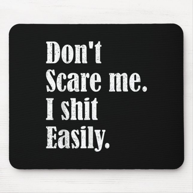 Mousepad Funny Humor Sarcastic Quote _ Don't E Me I Easily  (Frente)