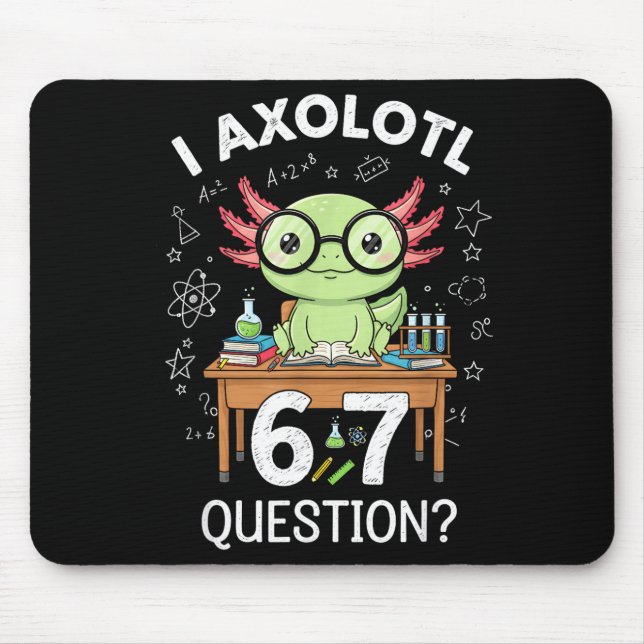 Mousepad Funny I Axolotl 67 Questions Science Axolotl Boys  (Frente)