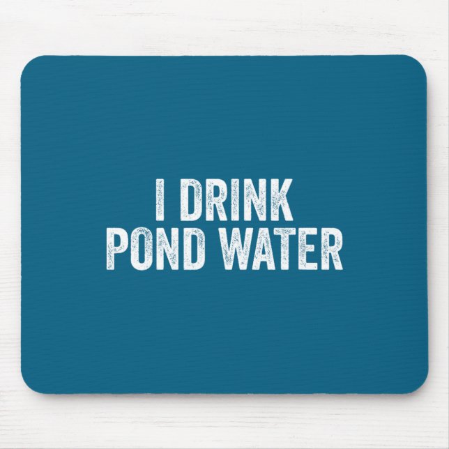 Mousepad Funny I Drink Nd Water Sarcastic Novelty Fishing H (Frente)