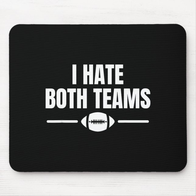 Mousepad Funny I Hate Both Teams Football  (Frente)