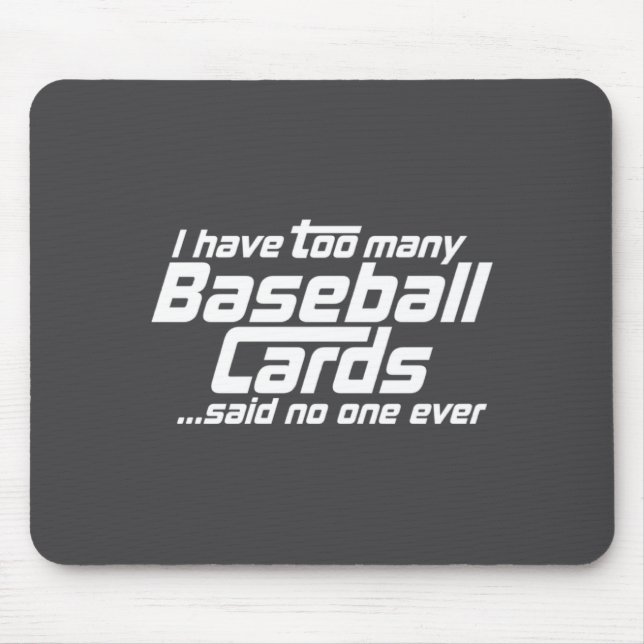 Mousepad Funny I Have Too Many Baseball Cards Srts Card C  (Frente)