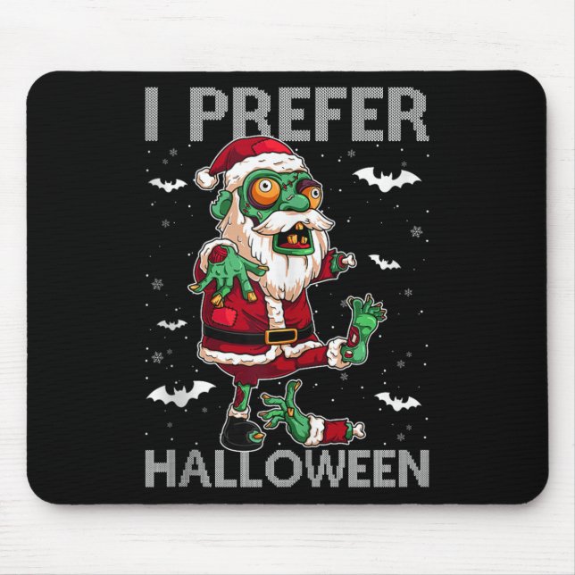 Mousepad Funny I Prefer Halloween Santa Zombie Ugly Christm (Frente)