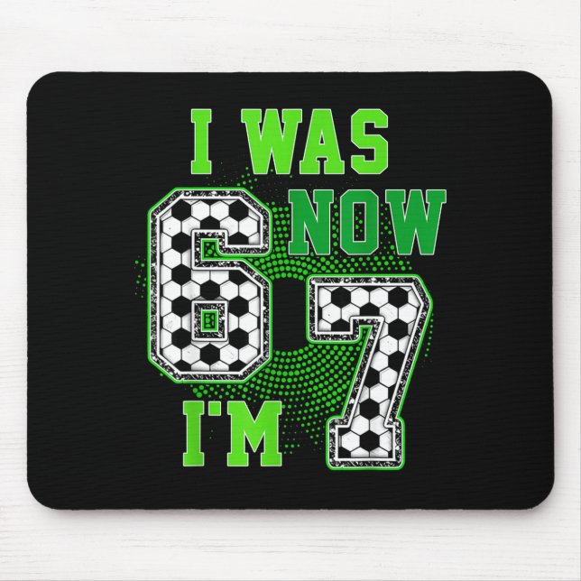 Mousepad Funny I Was 6 Now I'm 7 Year Old Soccer 7th Birthd (Frente)