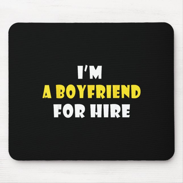 Mousepad Funny I'm A Boyfriend For Hire Quote Valentine's D (Frente)