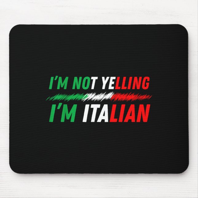 Mousepad Funny I'm Not Yelling I'm Italian  (Frente)