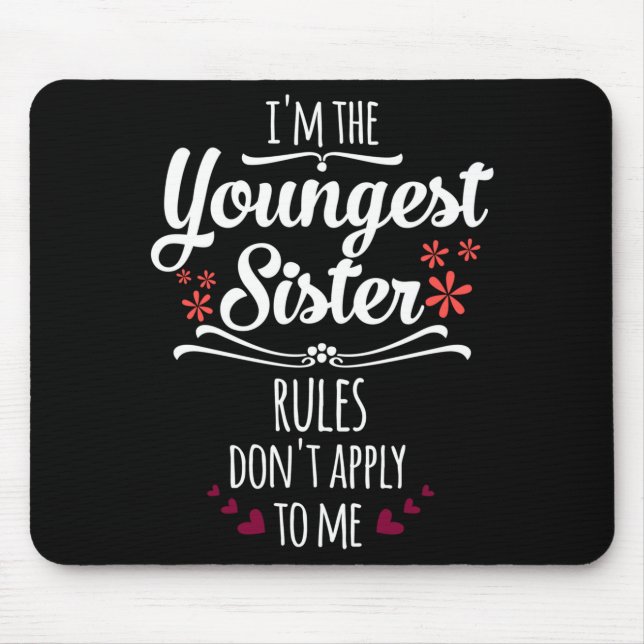 Mousepad Funny I'm The Youngest Sister Rules Don't Apply To (Frente)