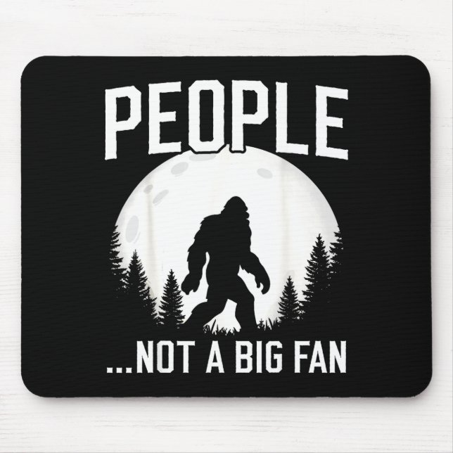 Mousepad Funny Introvert Bigfoot People Not A Big Fan Dad J (Frente)
