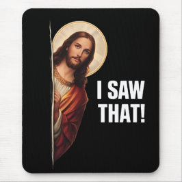 Mousepad Funny Jesus "I Saw That" Christian meme design