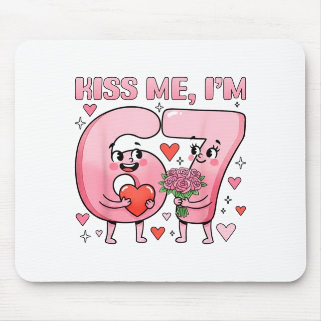 Mousepad Funny Kiss Me I'm 67 Cute Valentine's Day Couples  (Frente)