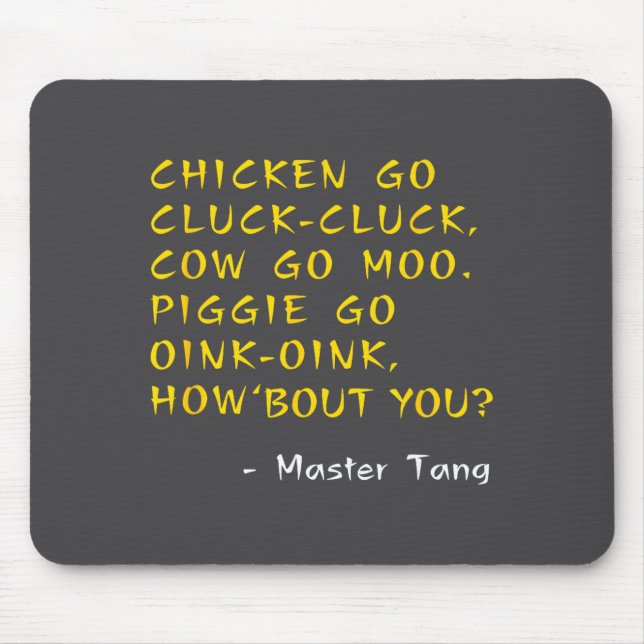 Mousepad Funny Kung W Movie Quotes - Chicken Go Cluck Cow G (Frente)
