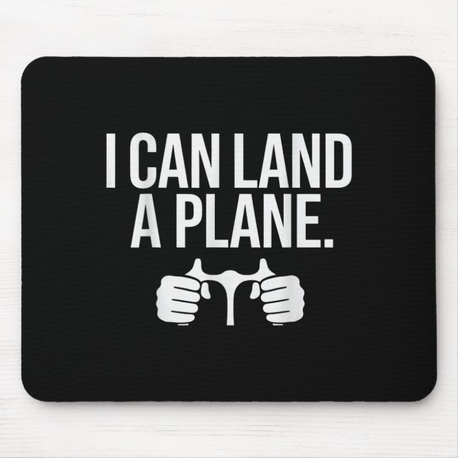 Mousepad Funny Lot Saying I Can Land A Plane Aviation  (Frente)