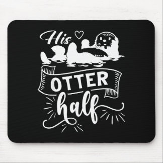 Mousepad Funny Matching Couple His And Her Otter Half Valen