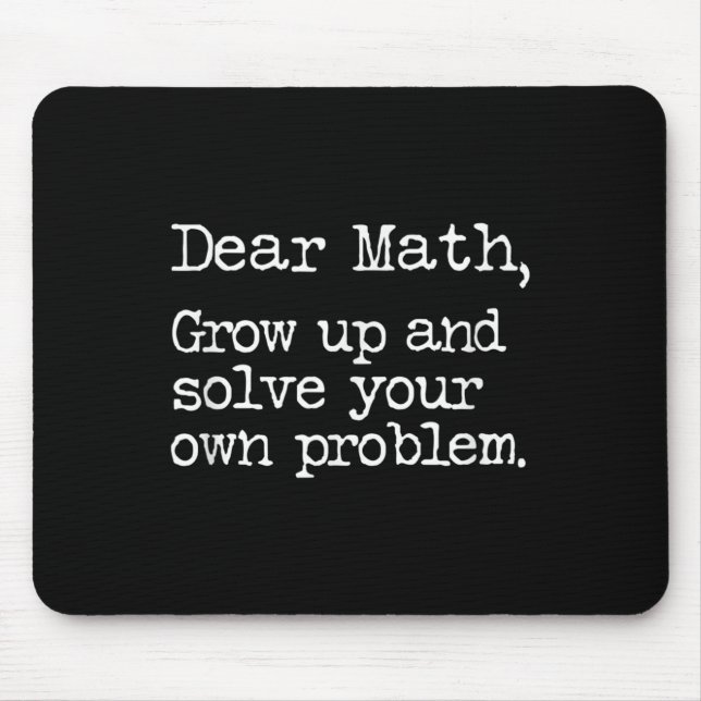 Mousepad Funny Math Grow Up And Solve Your Own Problems  (Frente)