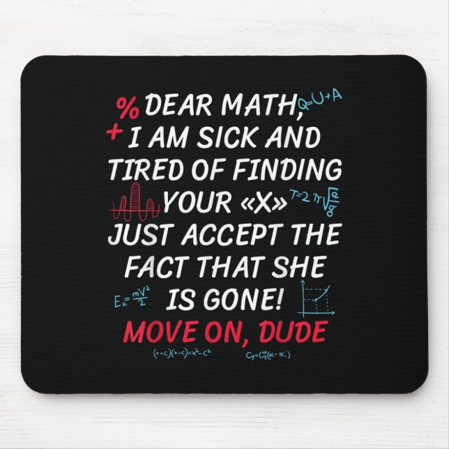 Mousepad Funny Math Quote Dear Math Move On Dude Girls Boys (Frente)