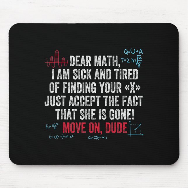 Mousepad Funny Math Quote Dear Math Move On Dude Girls Boys (Frente)